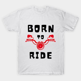 Born to Ride in Black Font T-Shirt